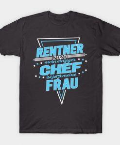 Rentner 2020 Mein Einziger Chef ist meine Frau T-Shirt NA