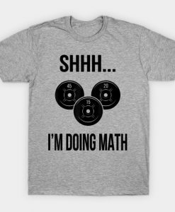 Shhh i'm doing math tshirt NA