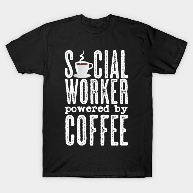 Social Work Caffeine Cup T-Shirt NA