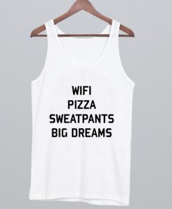 Wifi Pizza Sweatpants Big Dreams Tank Top NA