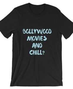 Bollywood Movies and Chill Short-Sleeve UNISEX T Shirt NA