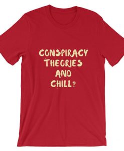 Conspiracy Theories and Chill Short-Sleeve UNISEX T-Shirt NA