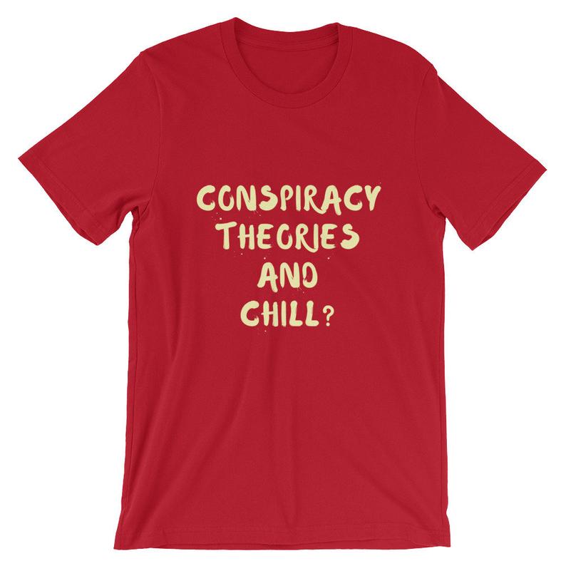 Conspiracy Theories and Chill Short-Sleeve UNISEX T-Shirt NA