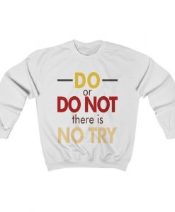 Do or Do Not Unisex Heavy Blend Crewneck Sweatshirt NA