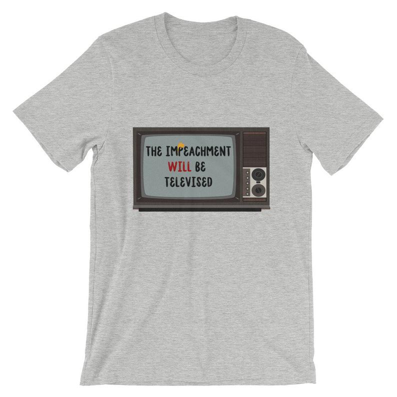 Donald Trump – The Impeachment Will Be Televised Short-Sleeve Unisex T Shirt NA