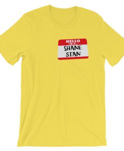 Hello, I’m A Shane Stan Short-Sleeve Unisex T Shirt NA