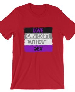 Love Can Exist Without Sex Short-Sleeve Unisex T Shirt NA