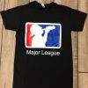 Major League Drinking T Shirt NA