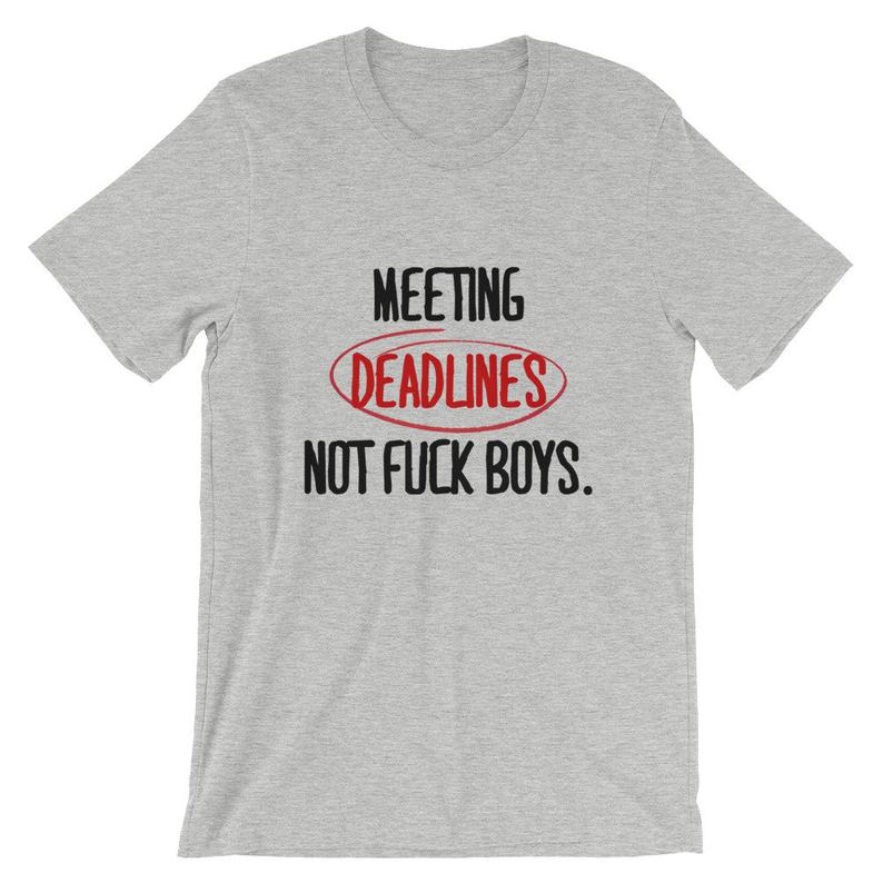 Meeting Deadlines NOT Fuck Boys Short-Sleeve Unisex T Shirt NA