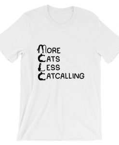More Cats, Less Catcalling Short-Sleeve Unisex T Shirt NA