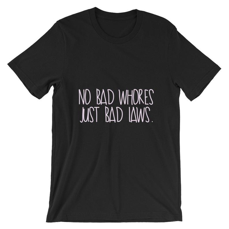No Bad Whores, Just Bad Laws Short-Sleeve T Shirt NA