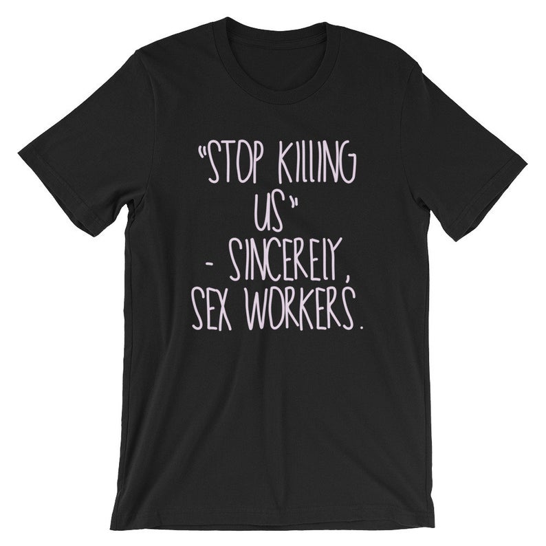 Stop Killing Us, Sincerely Sex Workers Short-Sleeve T Shirt NA