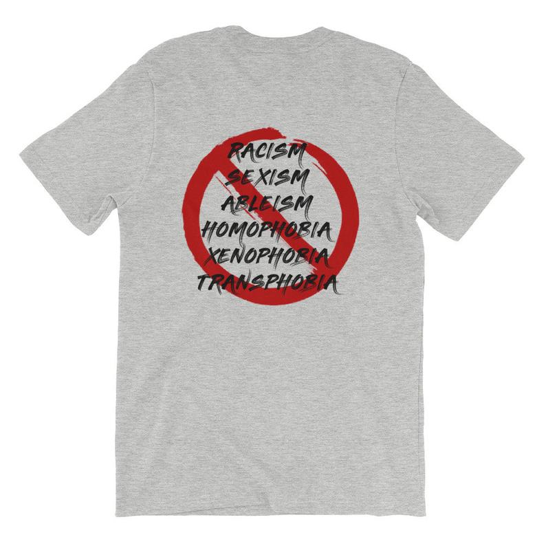 Stop Racism Sexism Ableism Homophobia Xenophobia Transphobia Unisex T-Shirt NA
