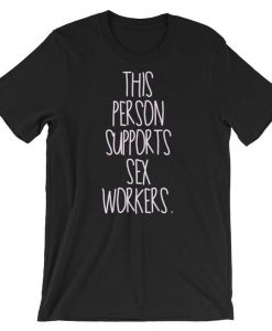 This Person Supports Sex Workers Short-Sleeve T Shirt NA
