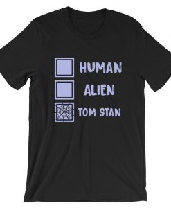 Tom Holland Stan Human Alien Short-Sleeve Unisex T Shirt NA