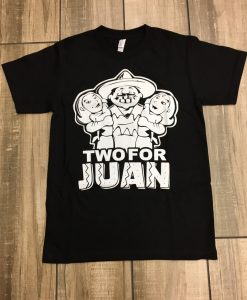 Two For Juan T Shirt NA