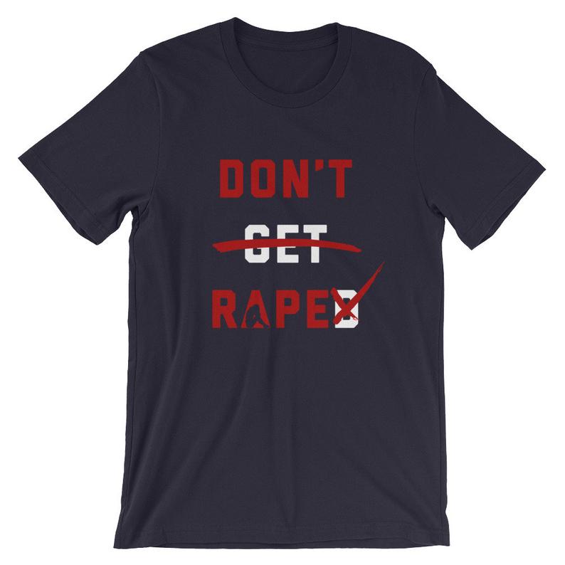 UNISEX DON’T RAPE instead of Don’t Get Raped T Shirt NA