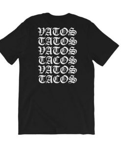 Vatos Tacos T Shirt Back NA