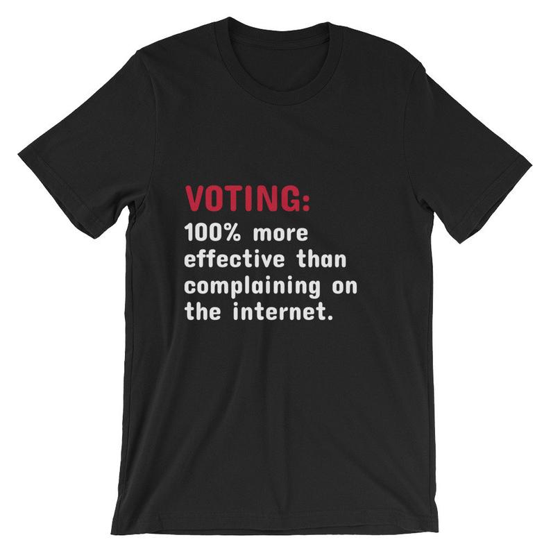 Voting 100% more effective than complaining on the internet Short-Sleeve Unisex T Shirt NA