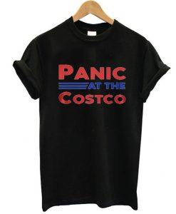 panic at the costco t shirt NA