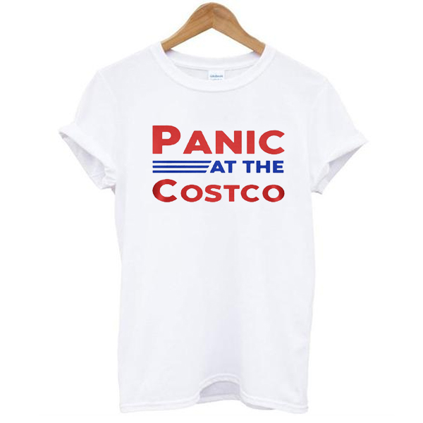 panic at the costco t shirt NA