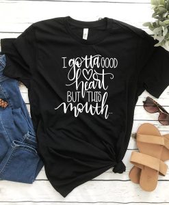 Good Heart But This Mouth Graphic t shirt NA