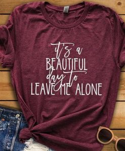 Leave Me Alone t shirt NA
