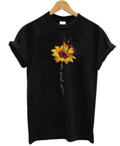 Sunflower Butterfly never give up t shirt NA