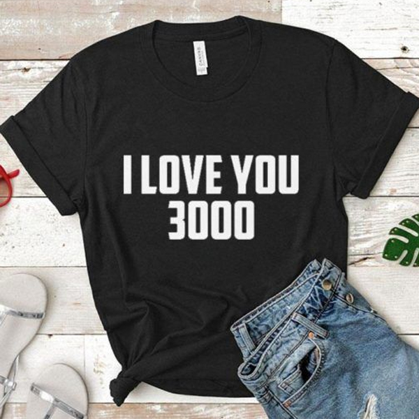 i love you 3000 t shirt NA