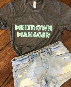 meltdown manager tshirt NA