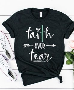 Faith over fear t shirt NA