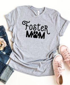 Foster Mom Dog Paw T Shirt NA