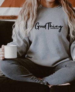 Good Thing Proverbs 18 22 Sweatshirt NA