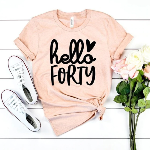 Hello Forty Birthday t shirt NA