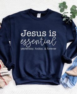 Jesus Is Essential Sweatshirt NA