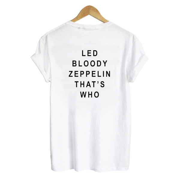 Led Bloody Zeppelin That's Who Back t shirt NA