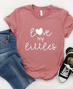 Love My Littles t shirt NA