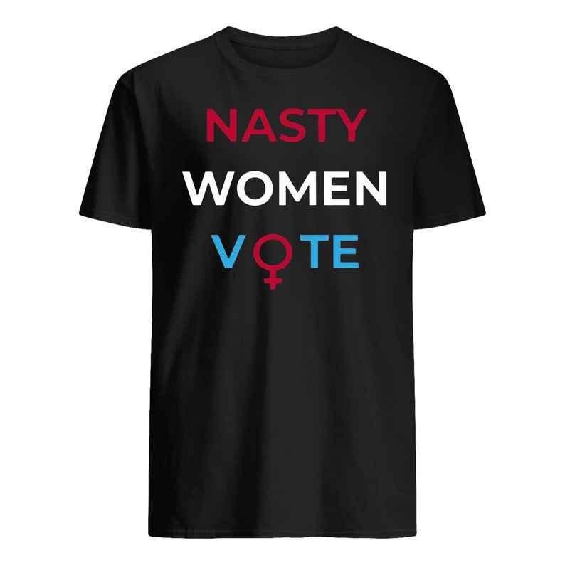 Nasty Women Vote T Shirt NA