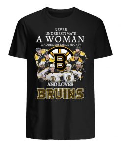 Never Underestimate A Woman Who Understand Hockey And Loves Bruins T Shirt NA