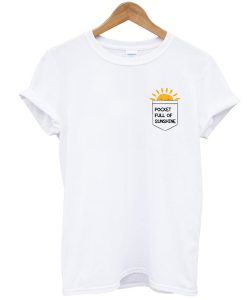 Pocket Full of Sunshine t shirt NA