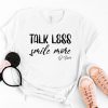 Talk Less Smile More T-Shirt NA