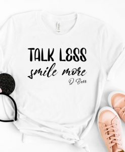 Talk Less Smile More T-Shirt NA