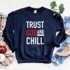 Trust God and Chill Sweatshirt NA