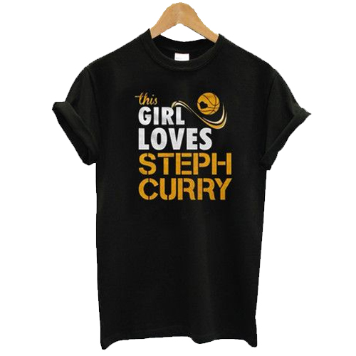 this girl loves steph curry t shirt NA