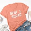 Dental squad tshirt NA