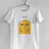 Gudetama wut Japanese Tee Shirt NA