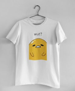 Gudetama wut Japanese Tee Shirt NA