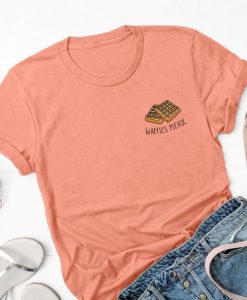 Waffles please T Shirt NA