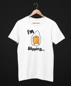 Gudetama I’m Slipping Cute T Shirt NA