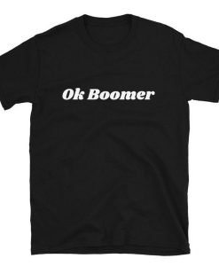 Ok Boomer t shirt NA
